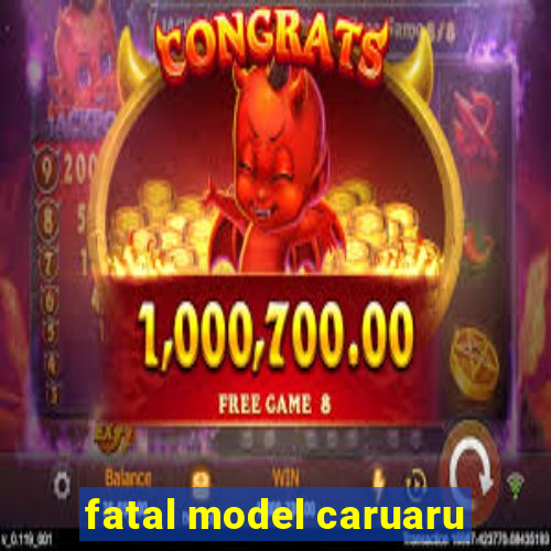 fatal model caruaru